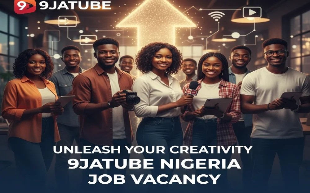 9JATUBE JOB VACANCY IN NIGERIA