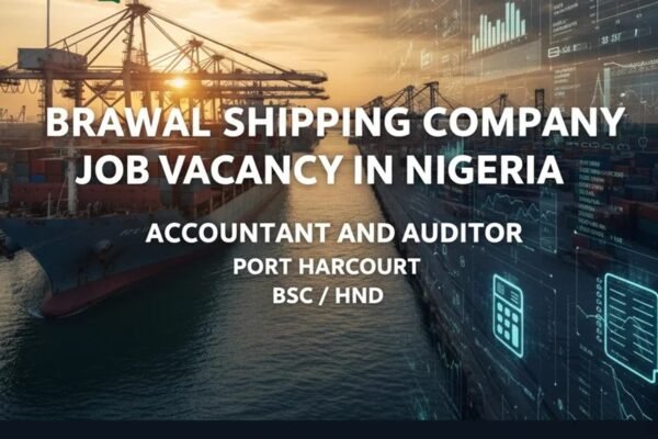 Brawal Shipping Company Job Vacancy in Nigeria