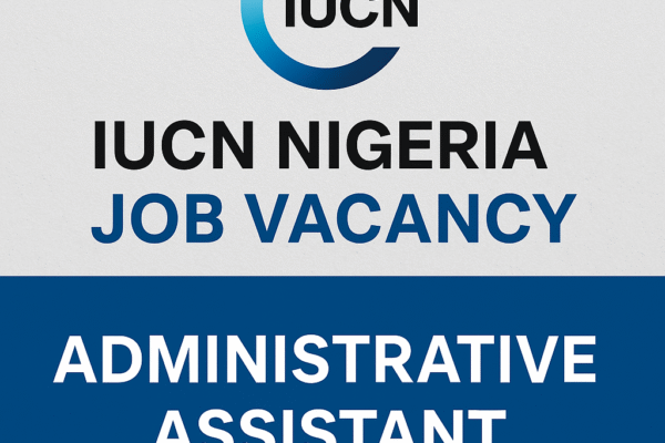 IUCN Nigeria Job Vacancy For Administrative Assistant