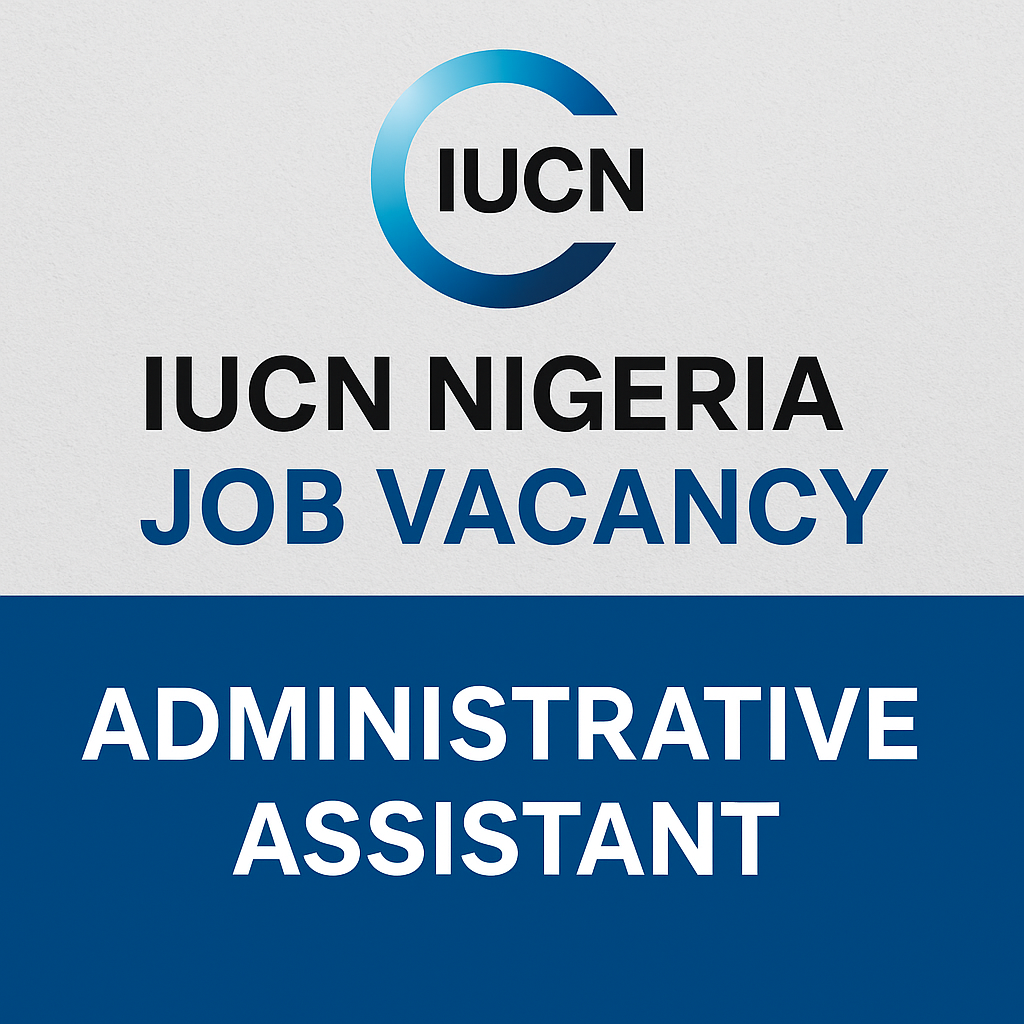 IUCN Nigeria Job Vacancy For Administrative Assistant