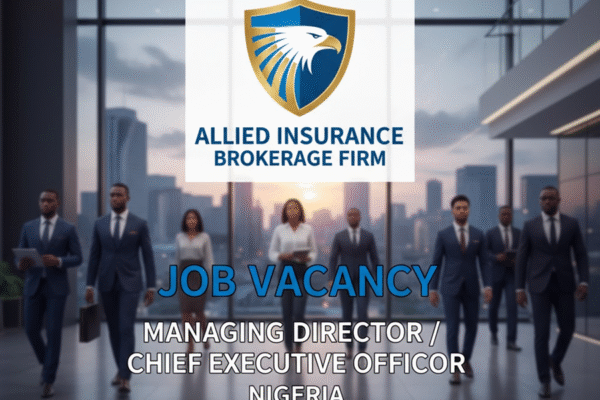 ALLIED INSURANCE BROKERAGE FIRM JOB VACANCY IN NIGERIA