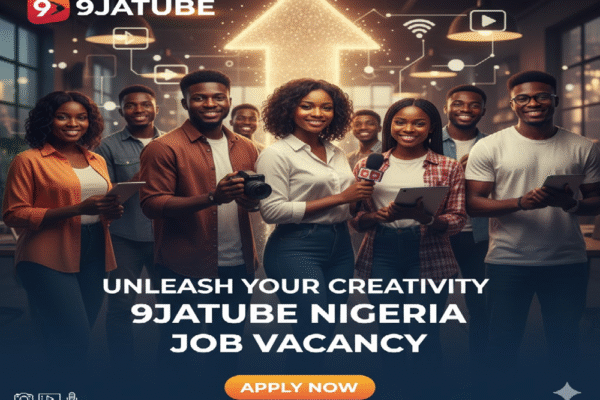 9JATUBE JOB VACANCY IN NIGERIA