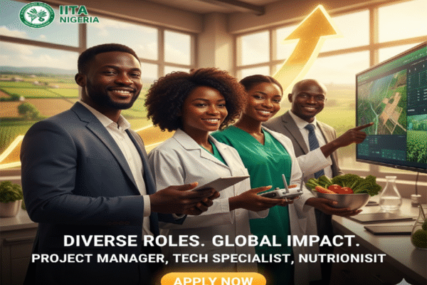 IITA Job Vacancy for Project Manager, Technology Dissemination Specialist and Nutritionist