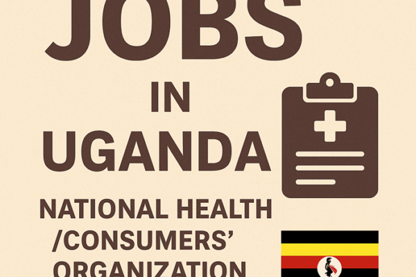 Jobs in Uganda at National Health /Consumers’ Organization