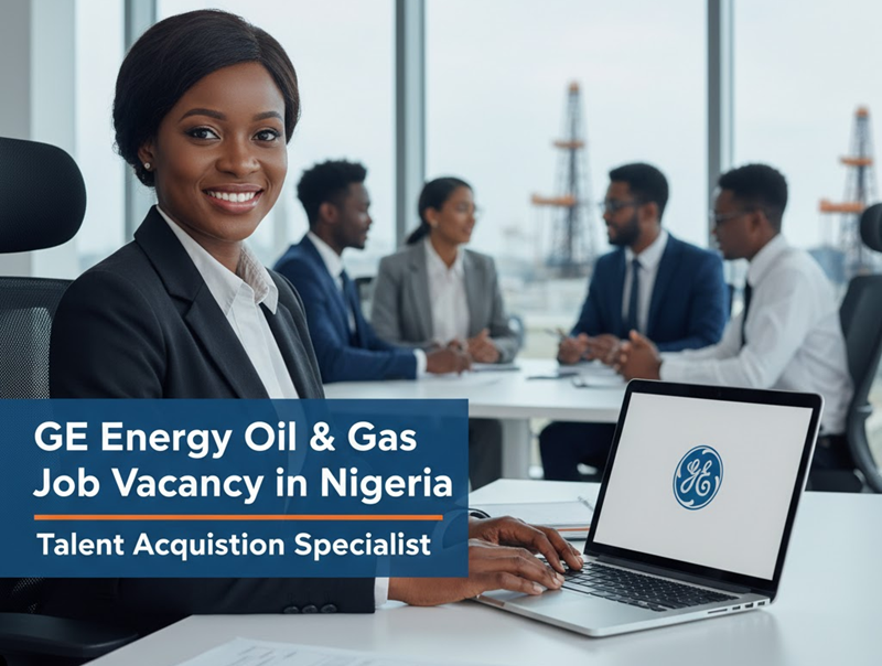 GE Energy Oil & Gas Job Vacancy in Nigeria: Talent Acquisition Specialist