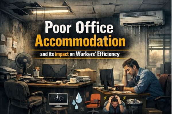 Poor office accommodation and its impact on workers’ efficiency
