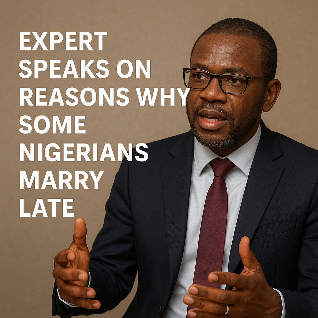 why some Nigerians marry late