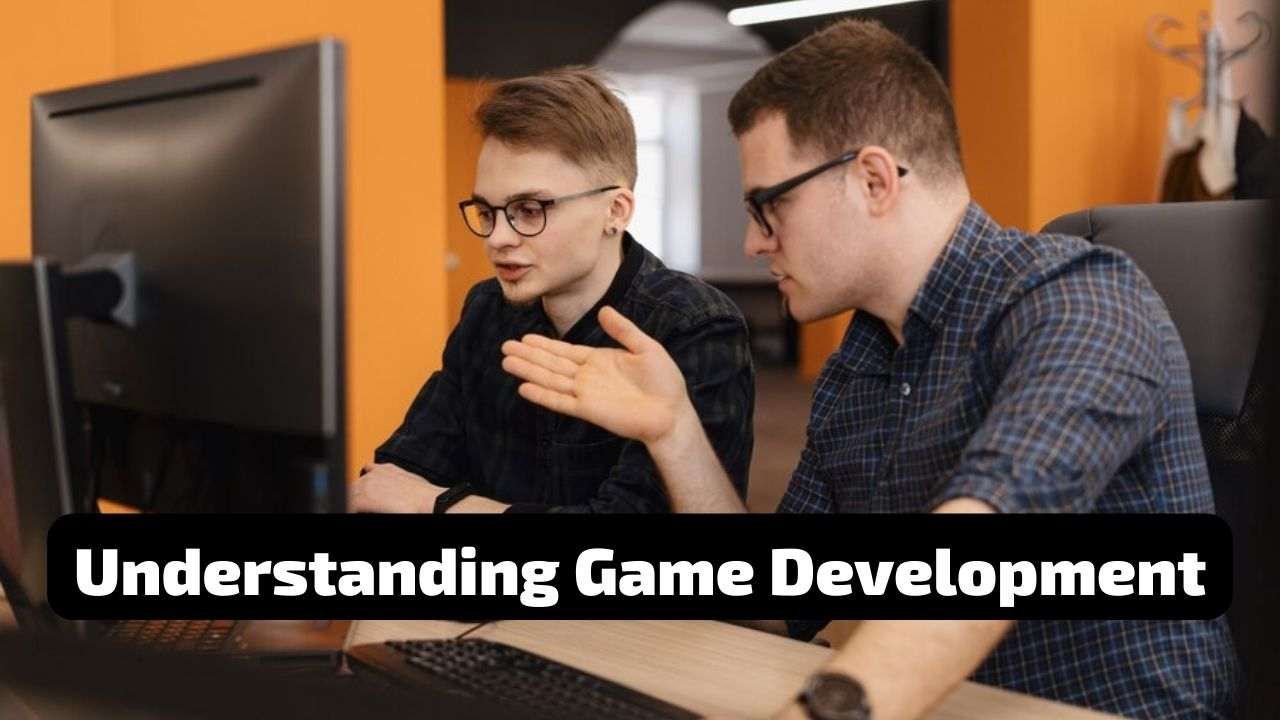 Understanding Game Development