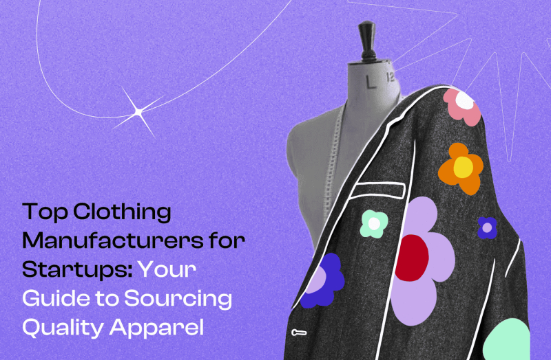 clothing manufacturers for startups