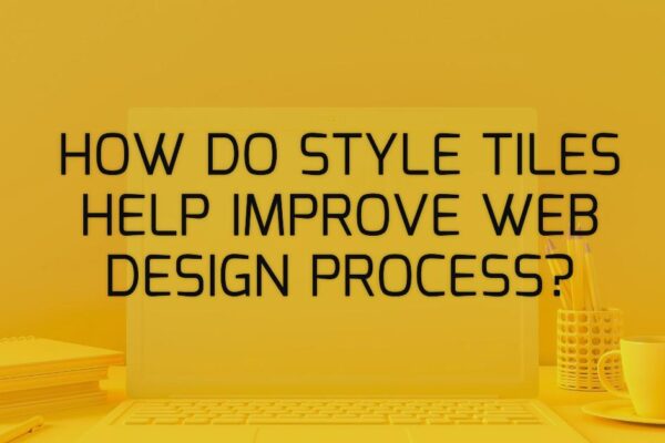 How Do Style Tiles Help Improve Web Design Process