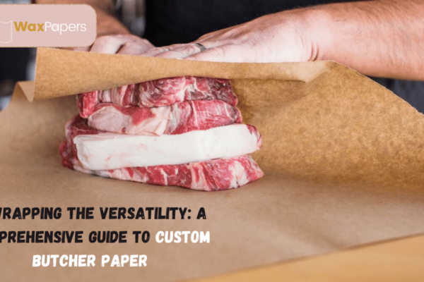 Unwrapping The Versatility A Comprehensive Guide To Custom Butcher Paper