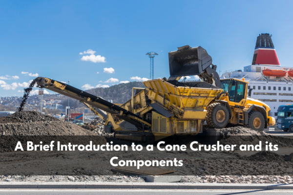 A Brief Introduction to a Cone Crusher and its Components