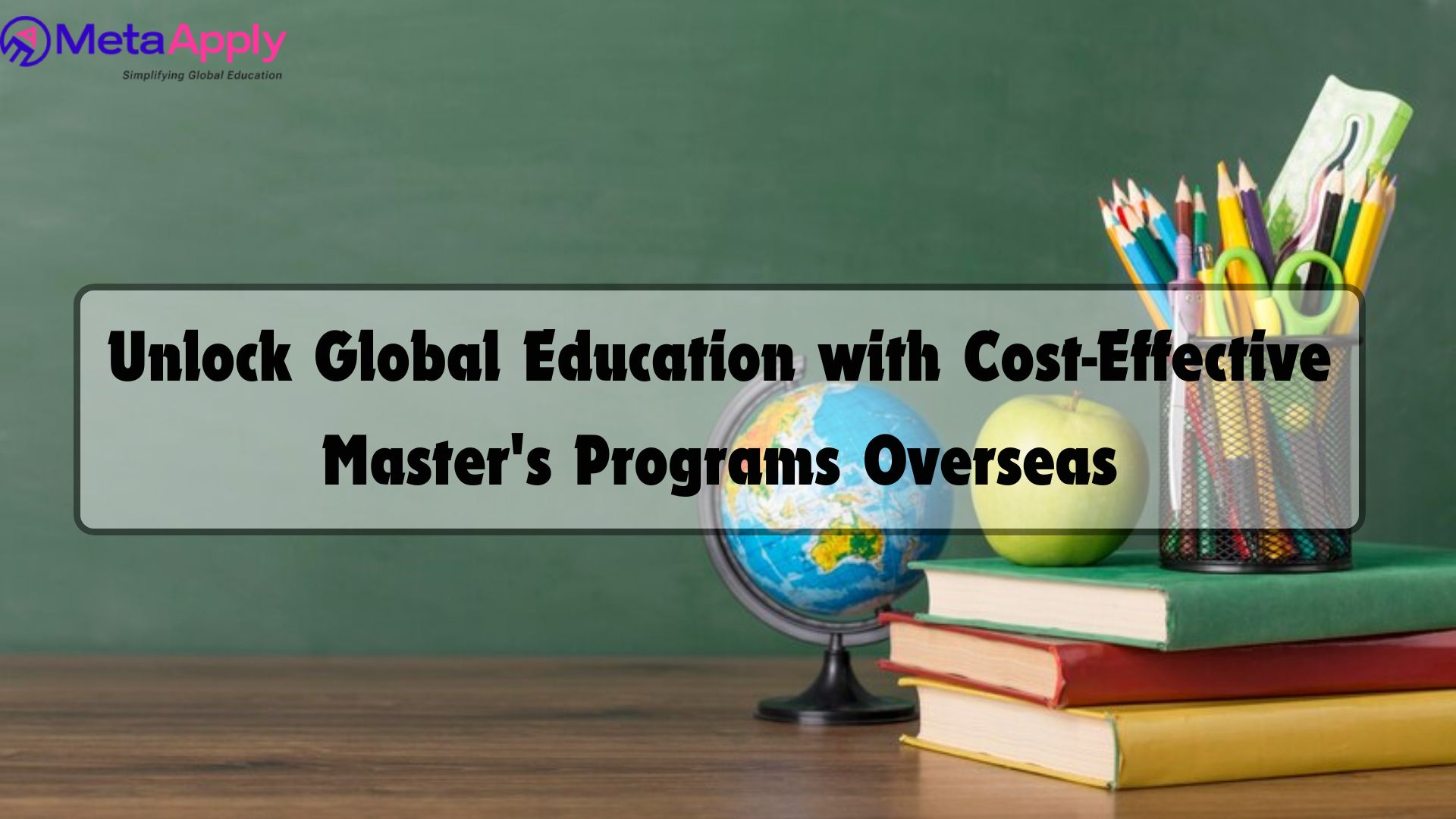 Unlock Global Education with Cost-Effective Master's Programs Overseas