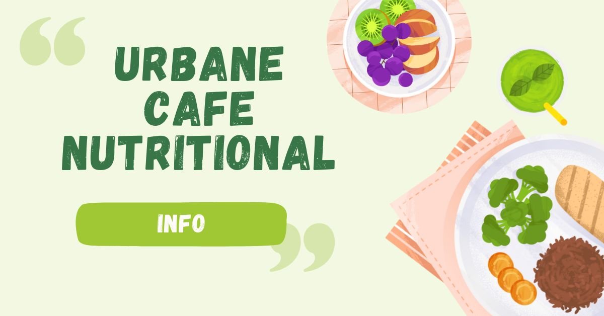 Urbane Cafe nutritional info