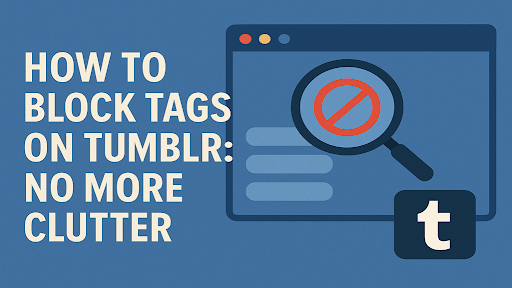 How to Block Tags on Tumblr
