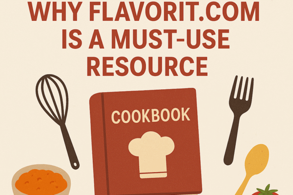 Your Trusted Culinary Guide: Why Flavorit.com Is a Must-Use Resource
