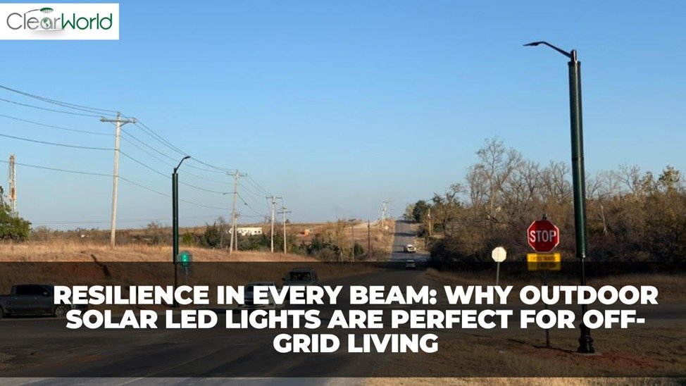 Why Outdoor Solar LED Lights are Perfect for Off-Grid Living