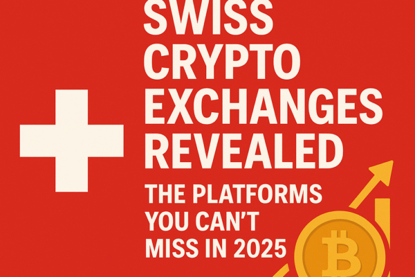 Swiss Crypto Exchanges Revealed: The Platforms You Can’t Miss in 2025