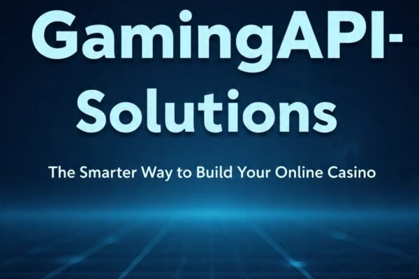 GamingAPI-Solutions: The Smarter Way to Build Your Online Casino with Powerful Casino API Technology