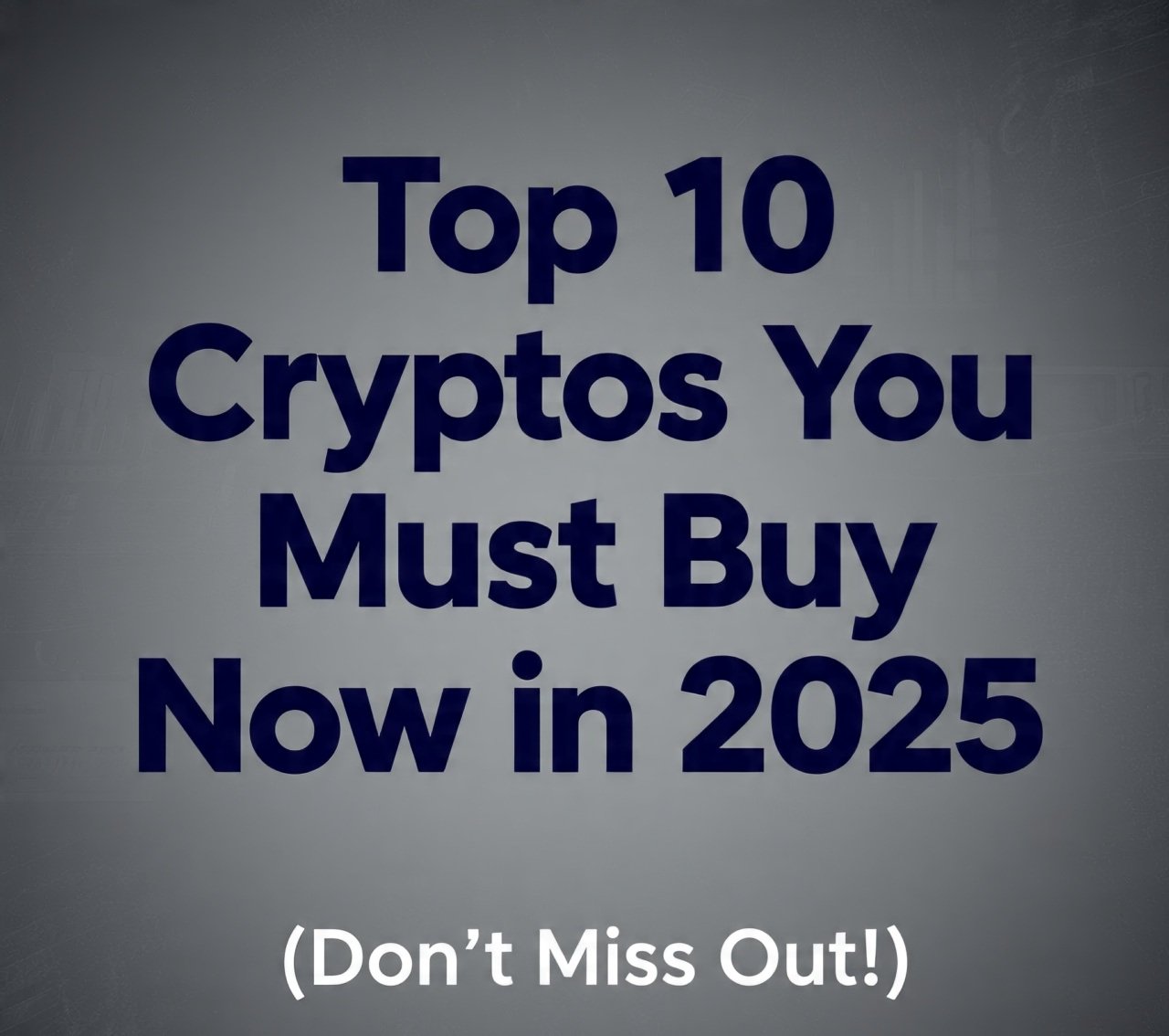 Top 10 Cryptos You Must Buy Now in 2025