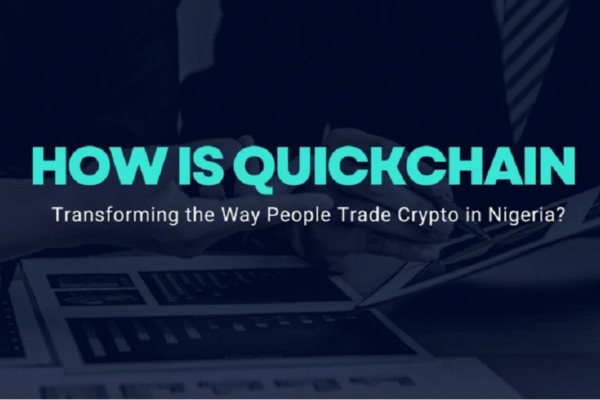 How Is QUICKCHAIN Transforming the Way People Trade Crypto in Nigeria?