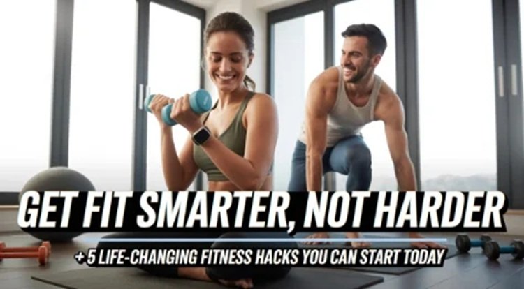 Fitness Hacks for Life