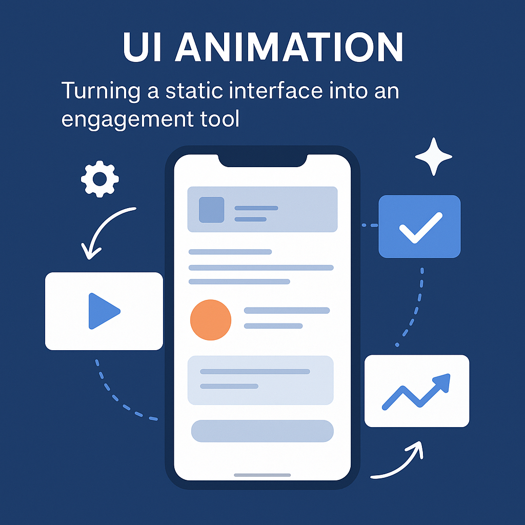 UI Animation: Turning a static interface into an engagement tool