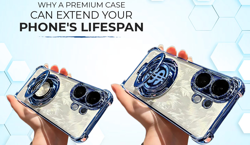 Why a Premium Case Can Extend Your Phone’s Lifespan