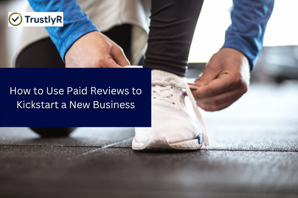 How to Use Paid Reviews to Kickstart a New Business