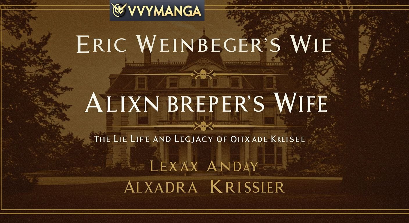 Eric Weinberger’s Wife: 5 Inspiring Facts About Alexandra Kreisler (2025 Edition)