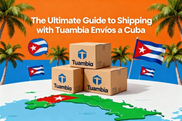 Shipping with Tuambia Envíos a Cuba