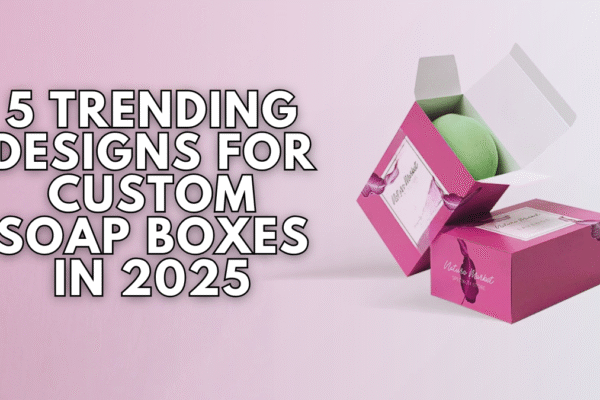 Custom Soap Boxes