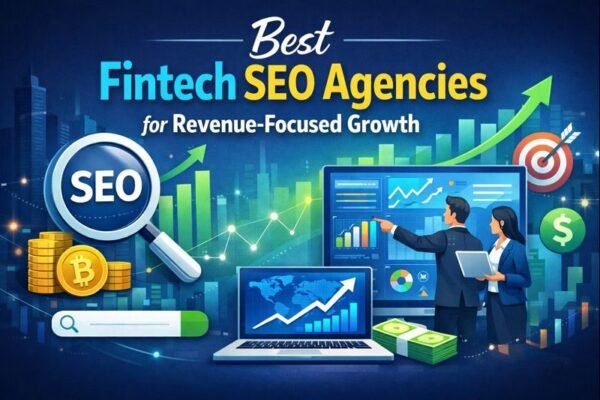 Best Fintech SEO Agencies for Revenue-Focused Growth