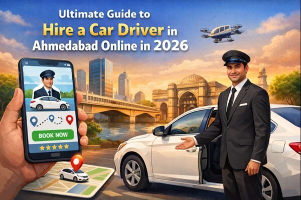 Ultimate Guide to Hire a Car Driver in Ahmedabad Online in 2026 