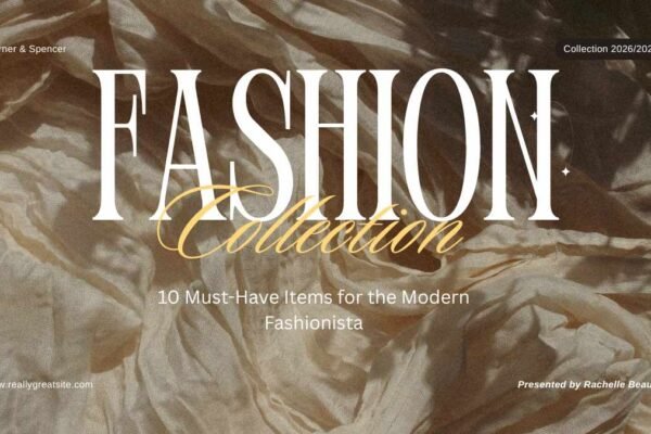 10 Must-Have Items for the Modern Fashionista