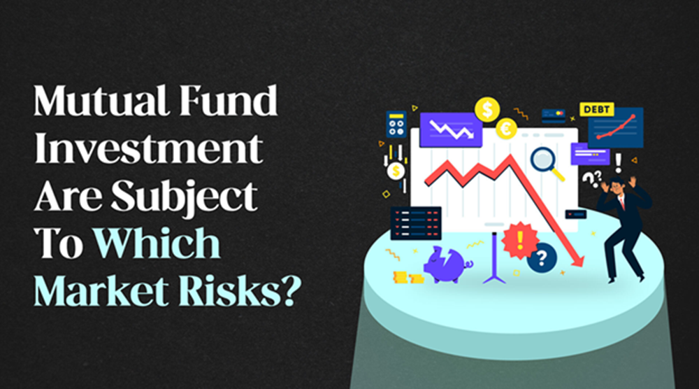 Mutual Fund Investment Are Subject To Which Market Risks?