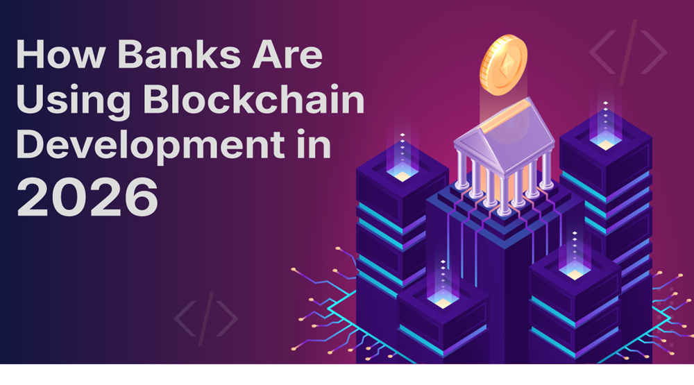 How Banks Are Using Blockchain Development in 2026