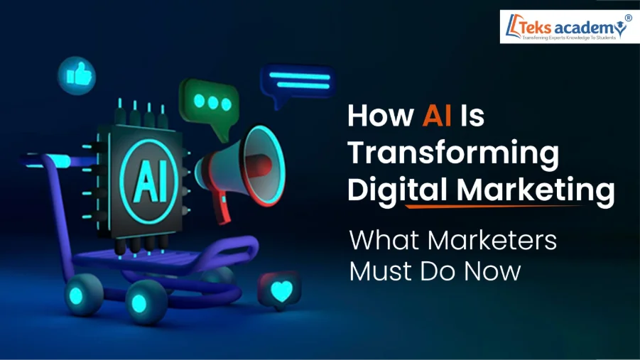 How AI Is Transforming Digital Marketing: What Marketers Must Do Now