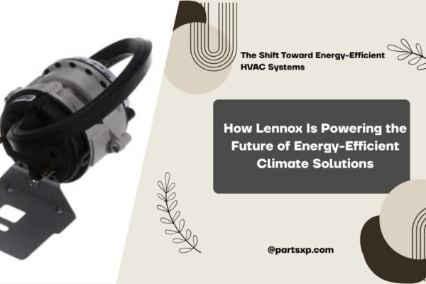 How Lennox Is Powering the Future of Energy-Efficient Climate Solutions