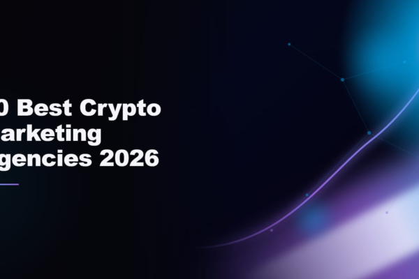 The 10 Best Crypto Marketing Agencies Leading the 2026 Shake-Up
