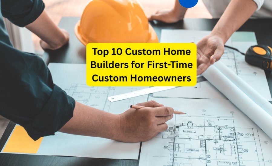 Top 10 Custom Home Builders for First-Time Custom Homeowners 2 Screenshot 2026 09 04 15 34 48 82 a1b1bbe5f63d5b96c1a0f87c197ebfae